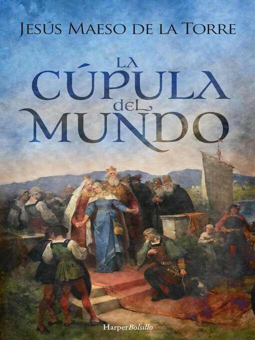 Title details for La cúpula del mundo by Jesús Maeso De La Torre - Available